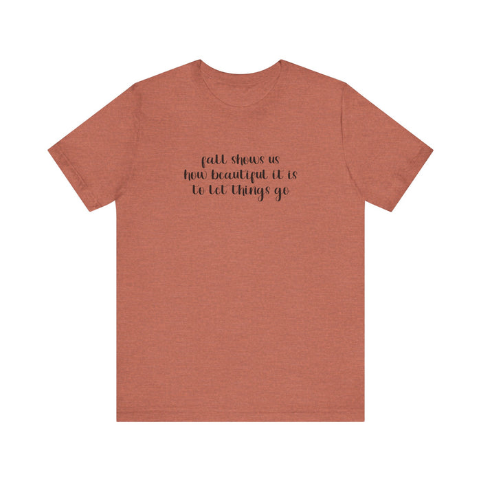 Fall Shows Us - Unisex Tee