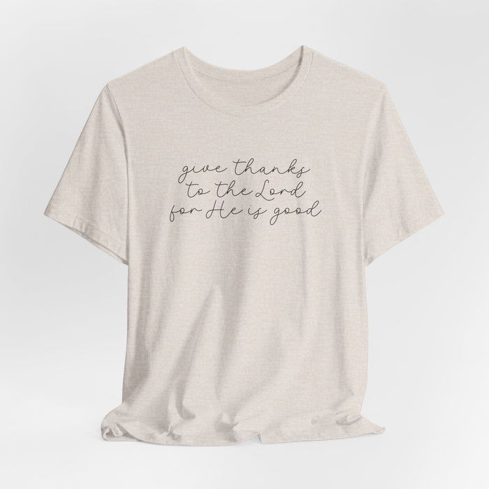 Give Thanks to the Lord - Unisex Tee