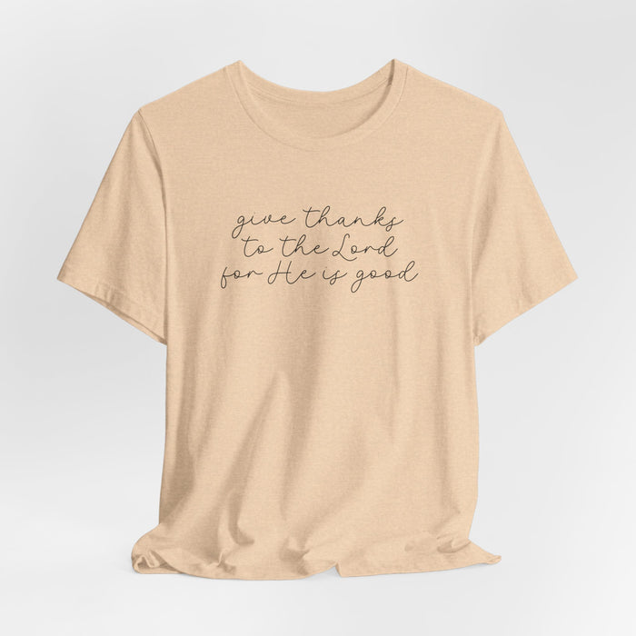 Give Thanks to the Lord - Unisex Tee