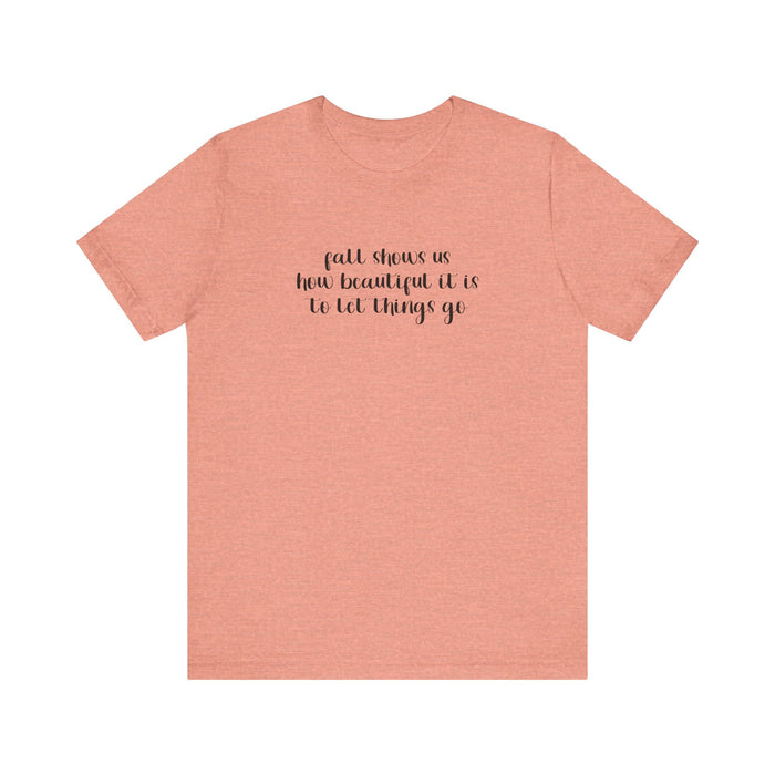 Fall Shows Us - Unisex Tee