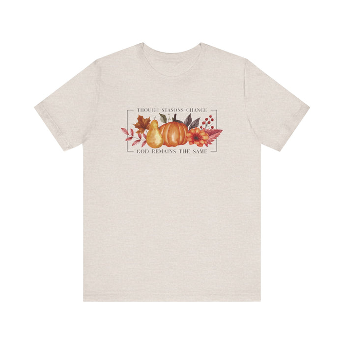 Though Seasons Change - Unisex Tee