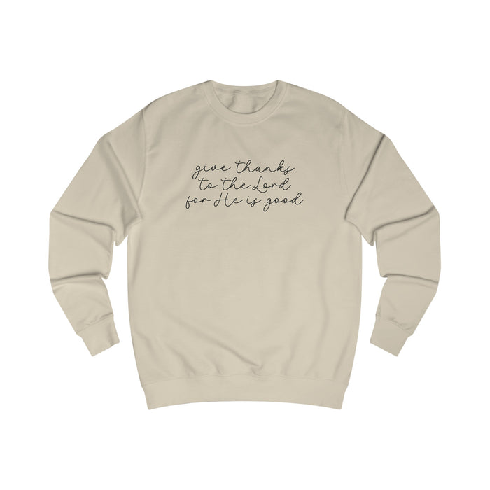 Give Thanks to the Lord - Unisex Sweatshirt