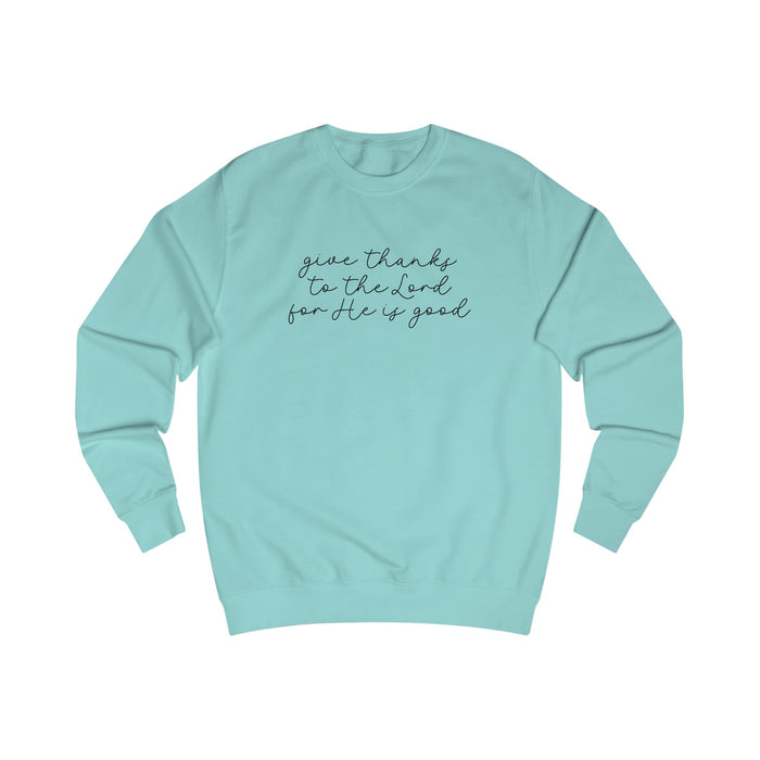 Give Thanks to the Lord - Unisex Sweatshirt