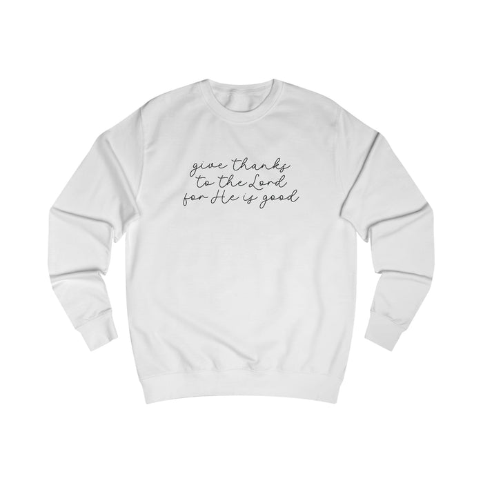 Give Thanks to the Lord - Unisex Sweatshirt