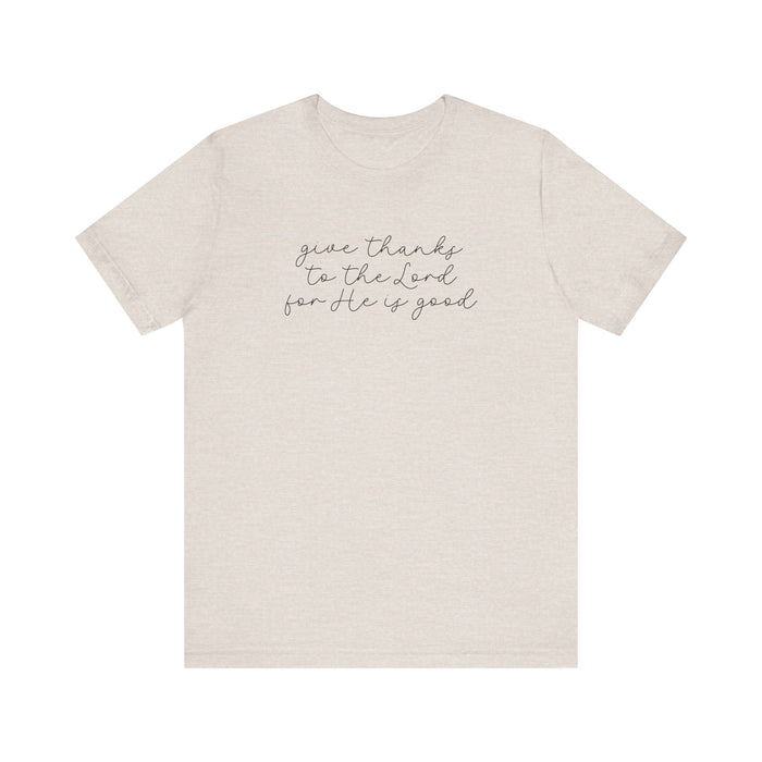 Give Thanks to the Lord - Unisex Tee